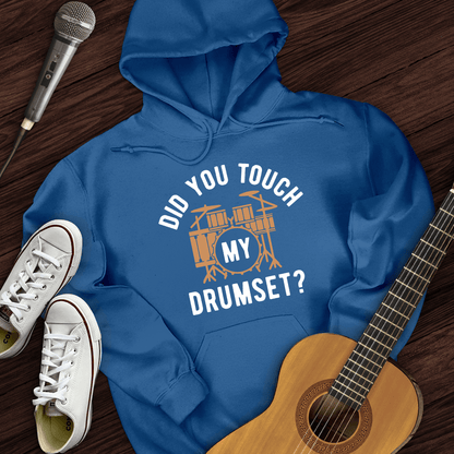 Printify Hoodie Royal / S Did You Touch My Drumset Hoodie