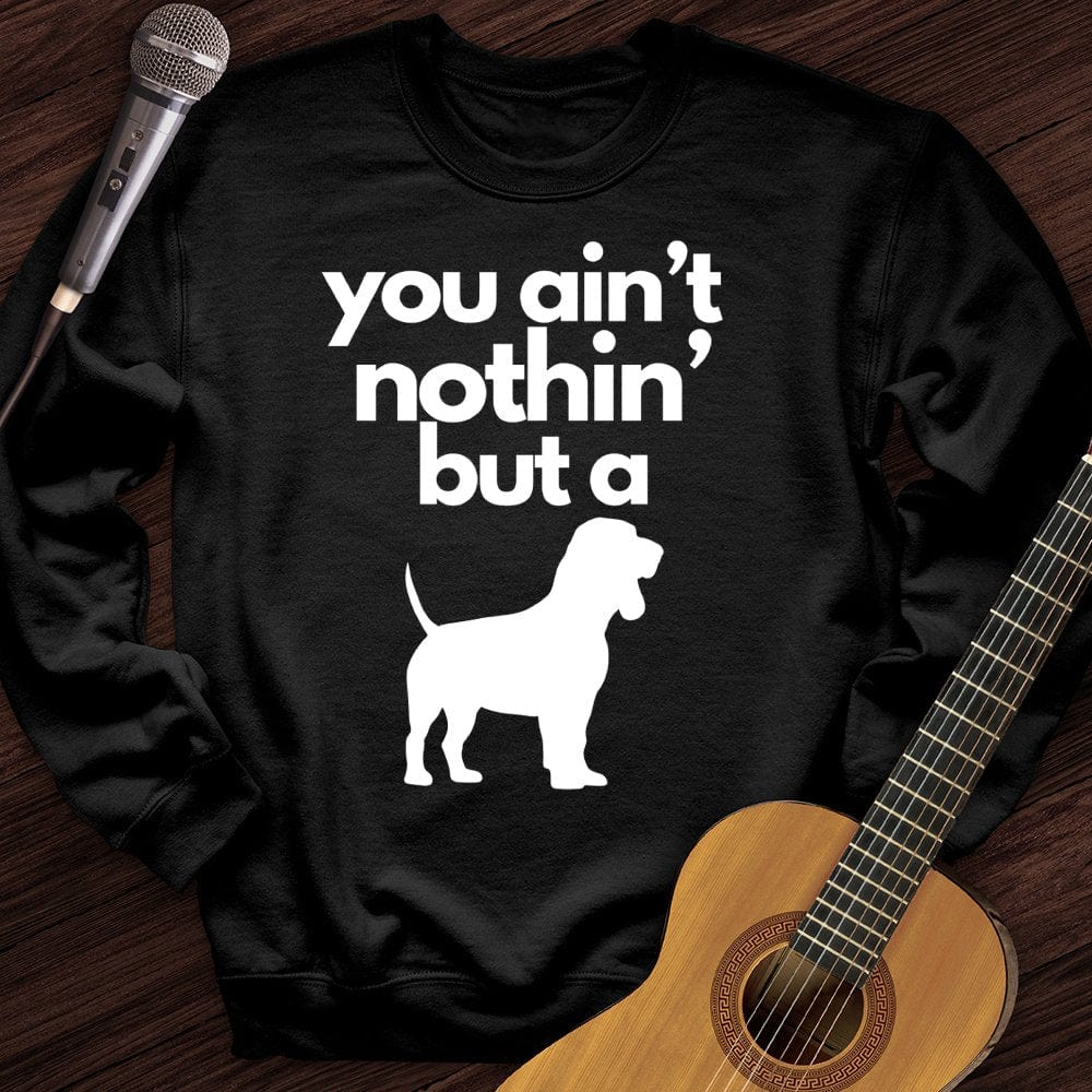 Printify Sweatshirt Black / S Ain't Nothin' Dog Crewneck