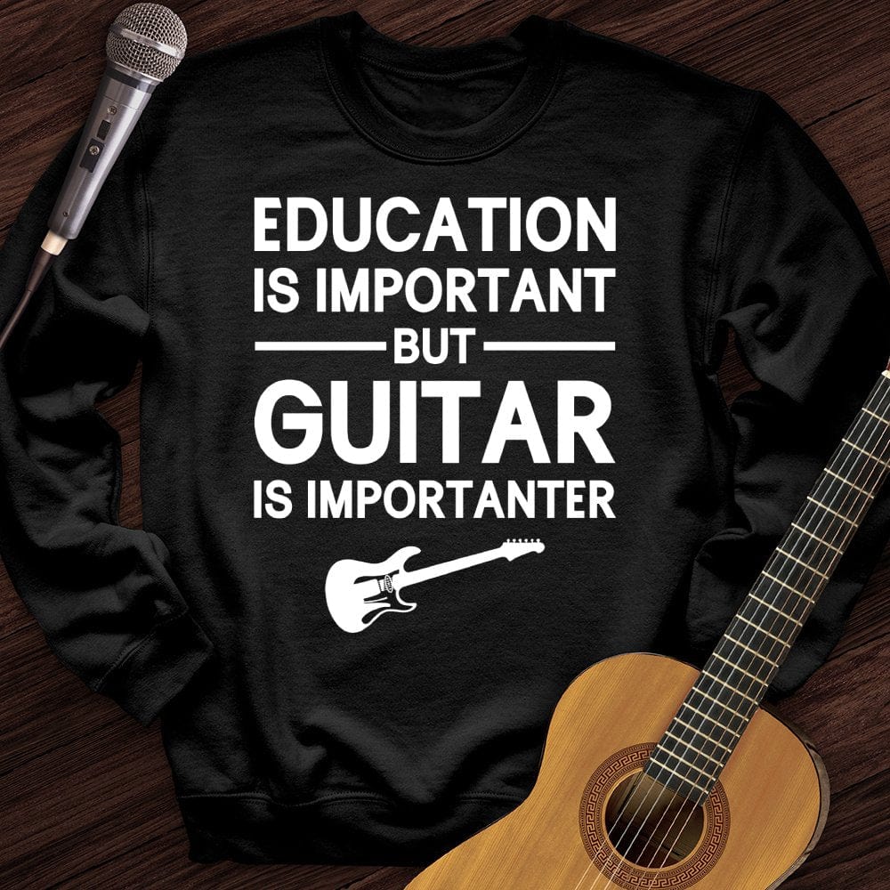 Printify Sweatshirt Black / S Education Is Important But Guitar Is Importanter Crewneck