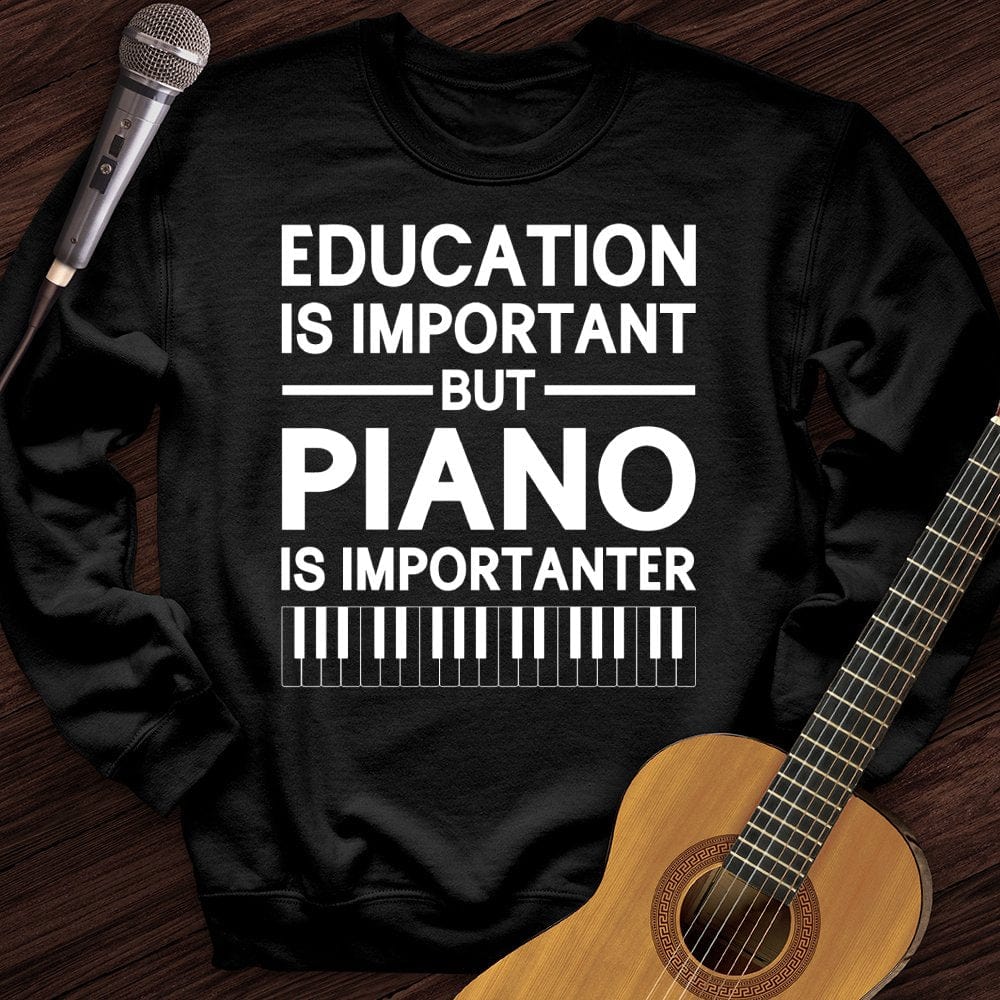 Printify Sweatshirt Black / S Education Is Important But Piano Is Importanter Crewneck