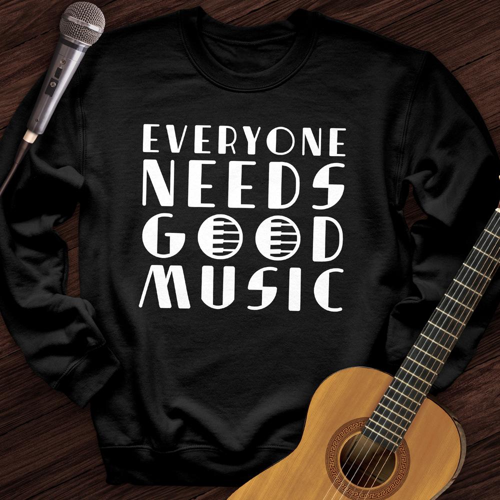 Printify Sweatshirt Black / S Everyone Needs Good Music Crewneck