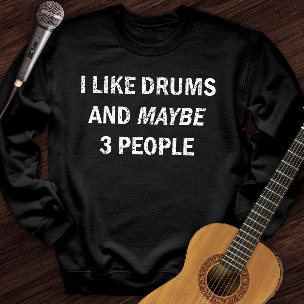 Printify Sweatshirt Black / S I Like Drums Crewneck