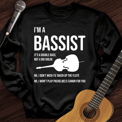 Printify Sweatshirt Black / S I'm A Bassist Crewneck