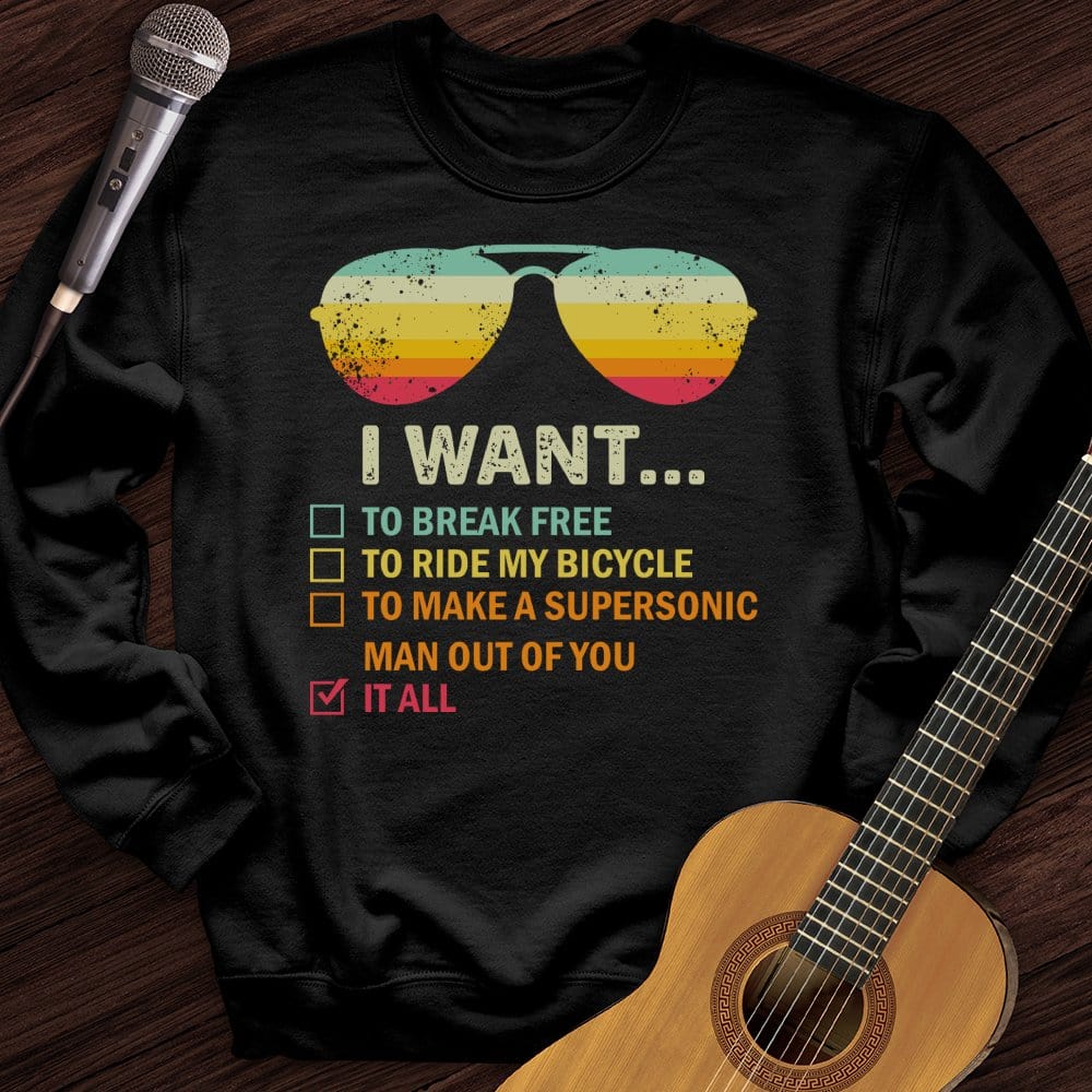 Printify Sweatshirt Black / S I Want It All Crewneck