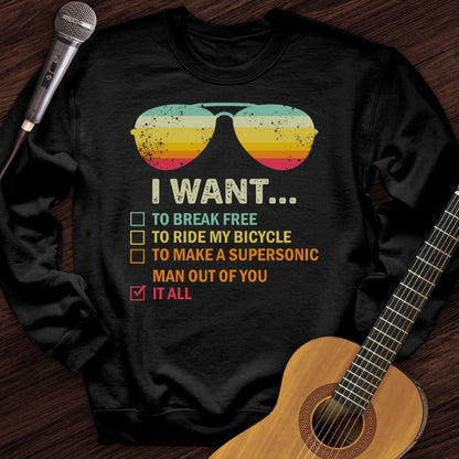 Printify Sweatshirt Black / S I Want It All Crewneck