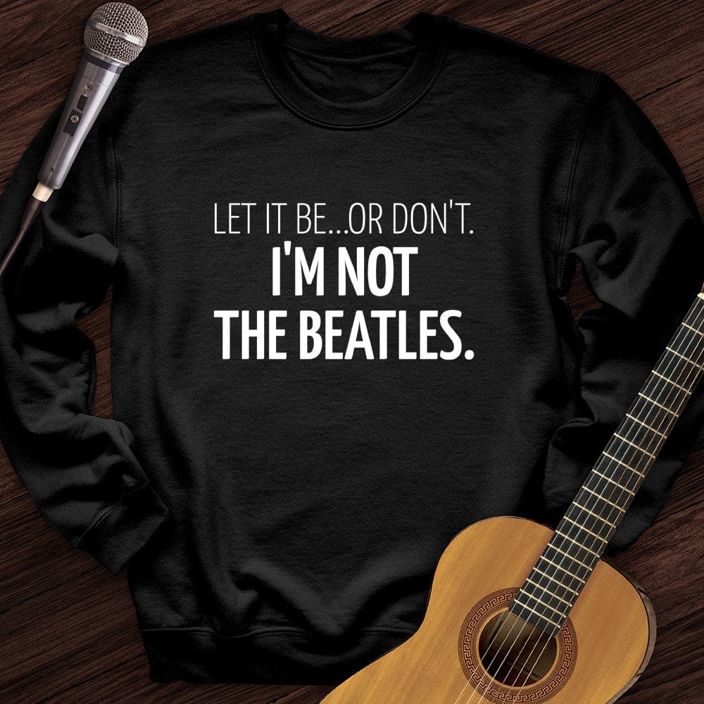 Printify Sweatshirt Black / S Let It Be Crewneck