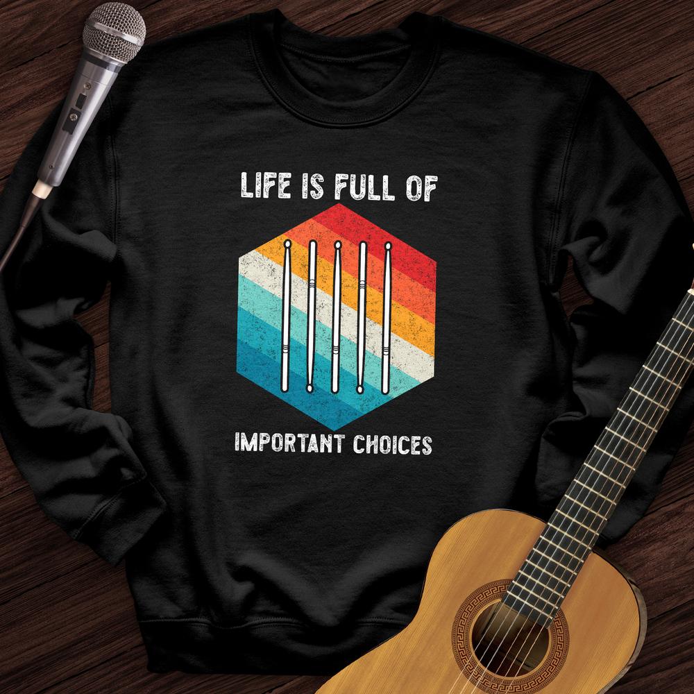 Printify Sweatshirt Black / S Life Is Full Of Choices Crewneck