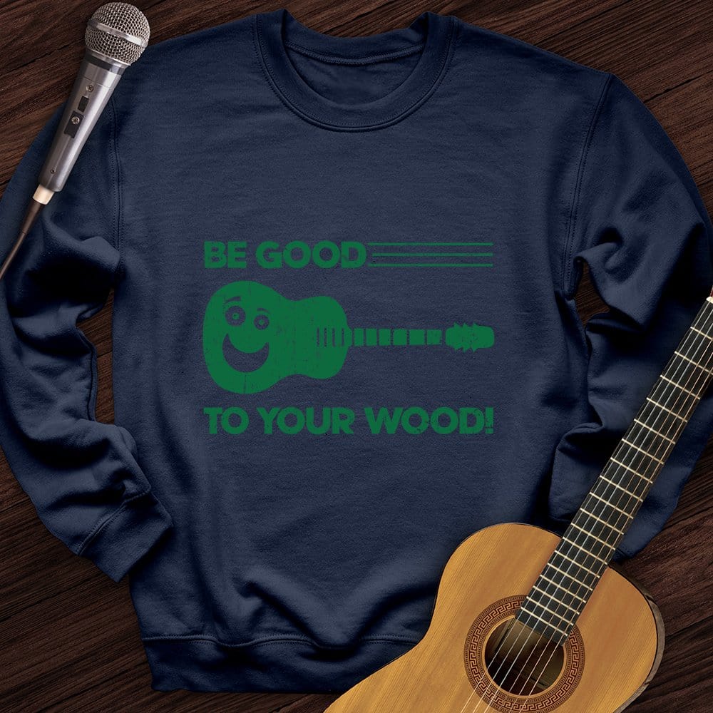 Printify Sweatshirt Navy / S Be Good To Your Wood Crewneck