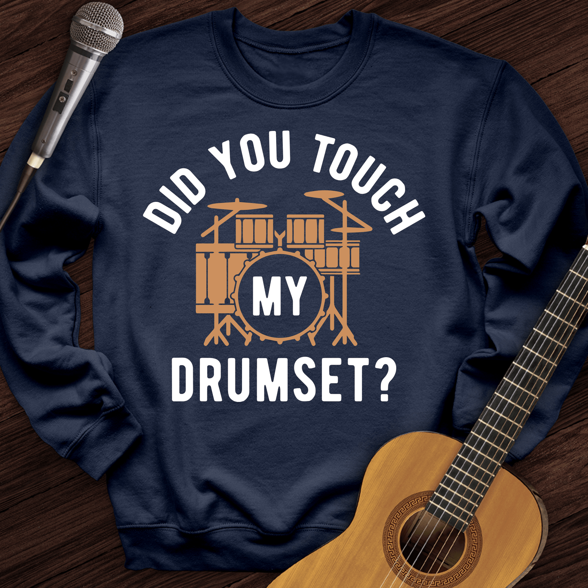 Printify Sweatshirt Navy / S Did You Touch My Drumset Crewneck