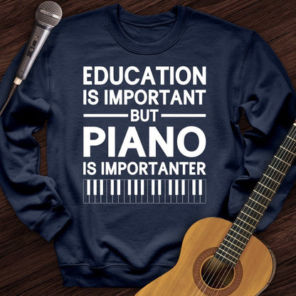 Printify Sweatshirt Navy / S Education Is Important But Piano Is Importanter Crewneck