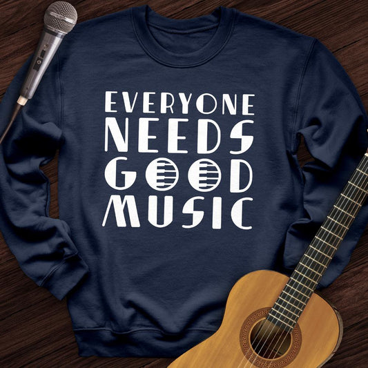 Printify Sweatshirt Navy / S Everyone Needs Good Music Crewneck