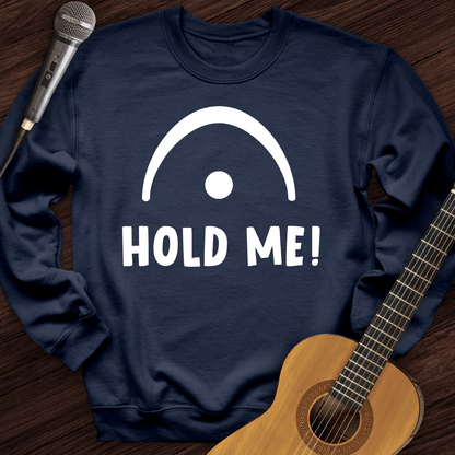 Printify Sweatshirt Navy / S Hold Me Crewneck
