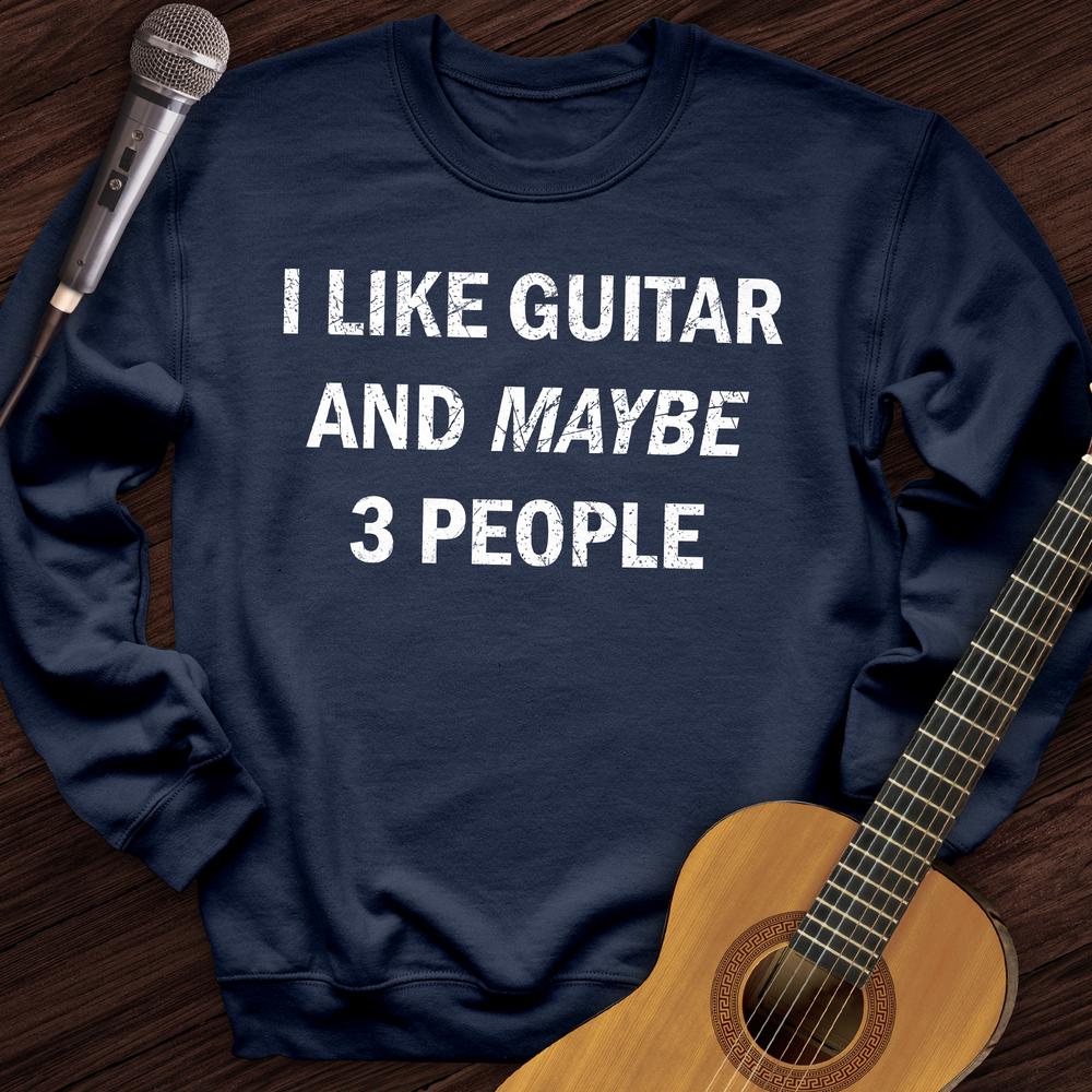 Printify Sweatshirt Navy / S I Like Guitar and Maybe 3 People Crewneck