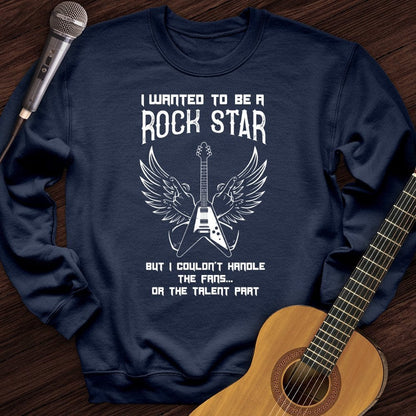Printify Sweatshirt Navy / S I Wanted To Be A Rockstar Crewneck