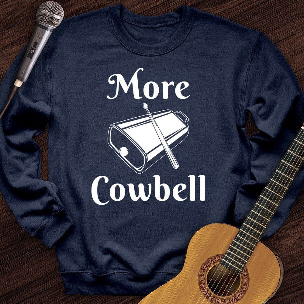 Printify Sweatshirt Navy / S More Cowbell Crewneck