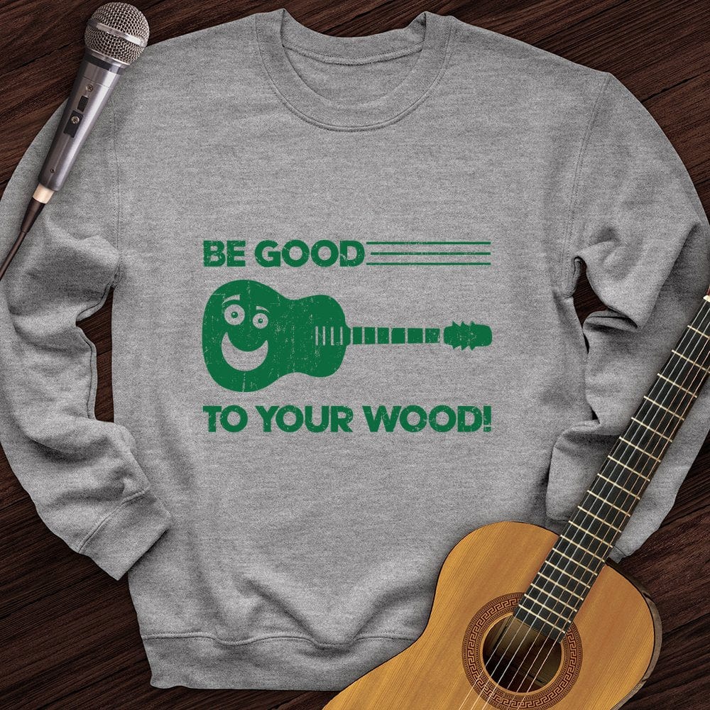 Printify Sweatshirt Sport Grey / S Be Good To Your Wood Crewneck