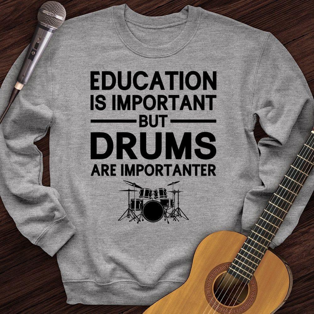 Printify Sweatshirt Sport Grey / S Education Is Important But Drum Is Importanter Crewneck