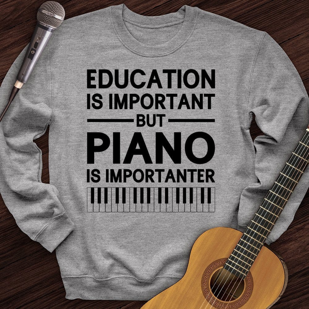 Printify Sweatshirt Sport Grey / S Education Is Important But Piano Is Importanter Crewneck