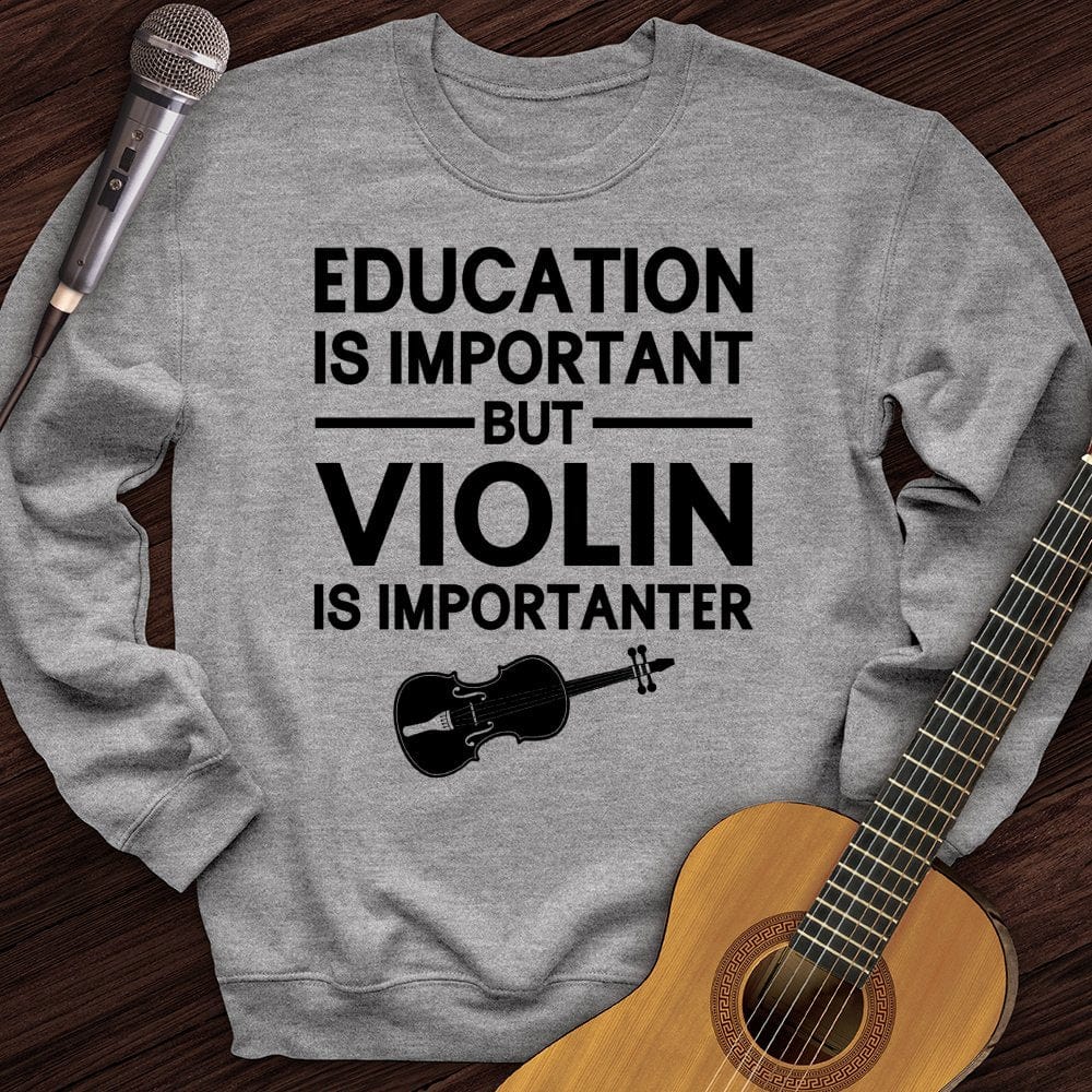 Printify Sweatshirt Sport Grey / S Education Is Important But Violin Is Importanter Crewneck