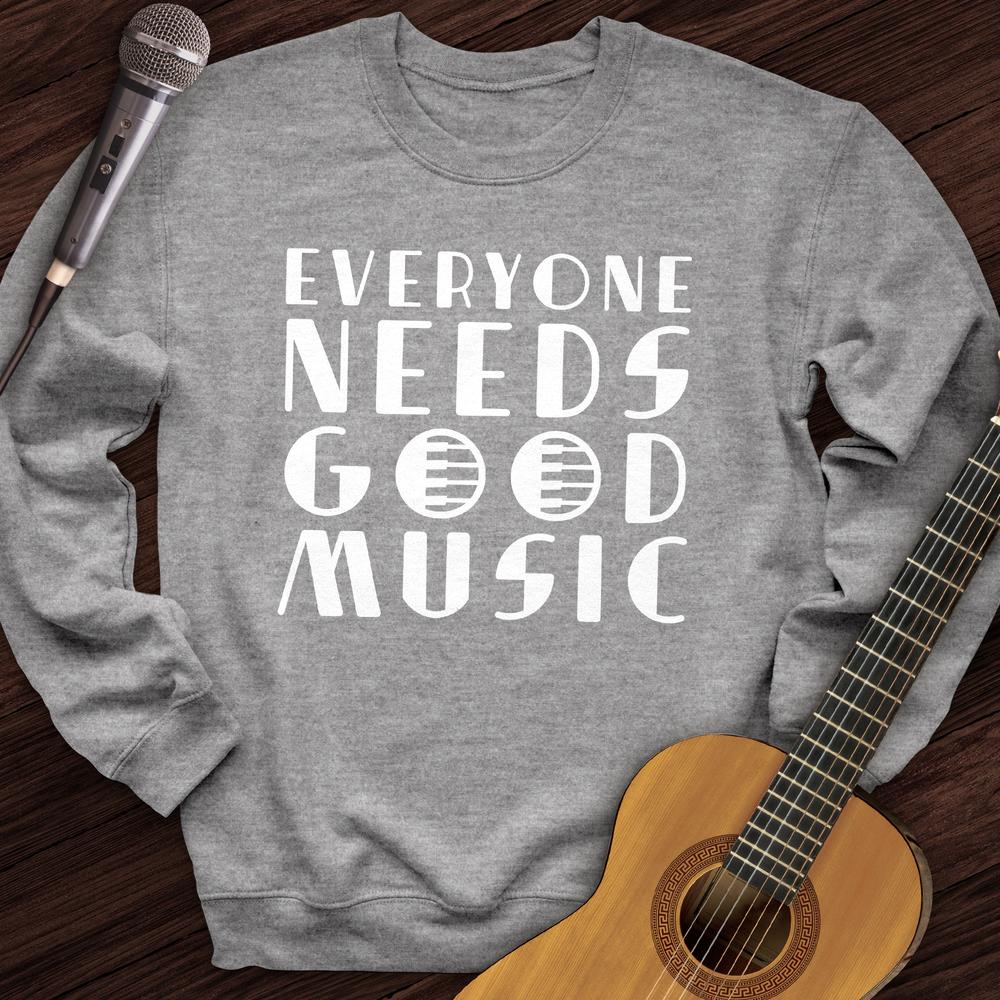 Printify Sweatshirt Sport Grey / S Everyone Needs Good Music Crewneck