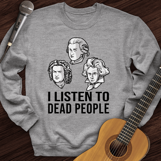 Printify Sweatshirt Sport Grey / S I Listen To Dead People Crewneck