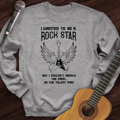 Printify Sweatshirt Sport Grey / S I Wanted To Be A Rockstar Crewneck