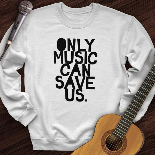 Printify Sweatshirt Sport Grey / S Only Music Can Save Us Crewneck