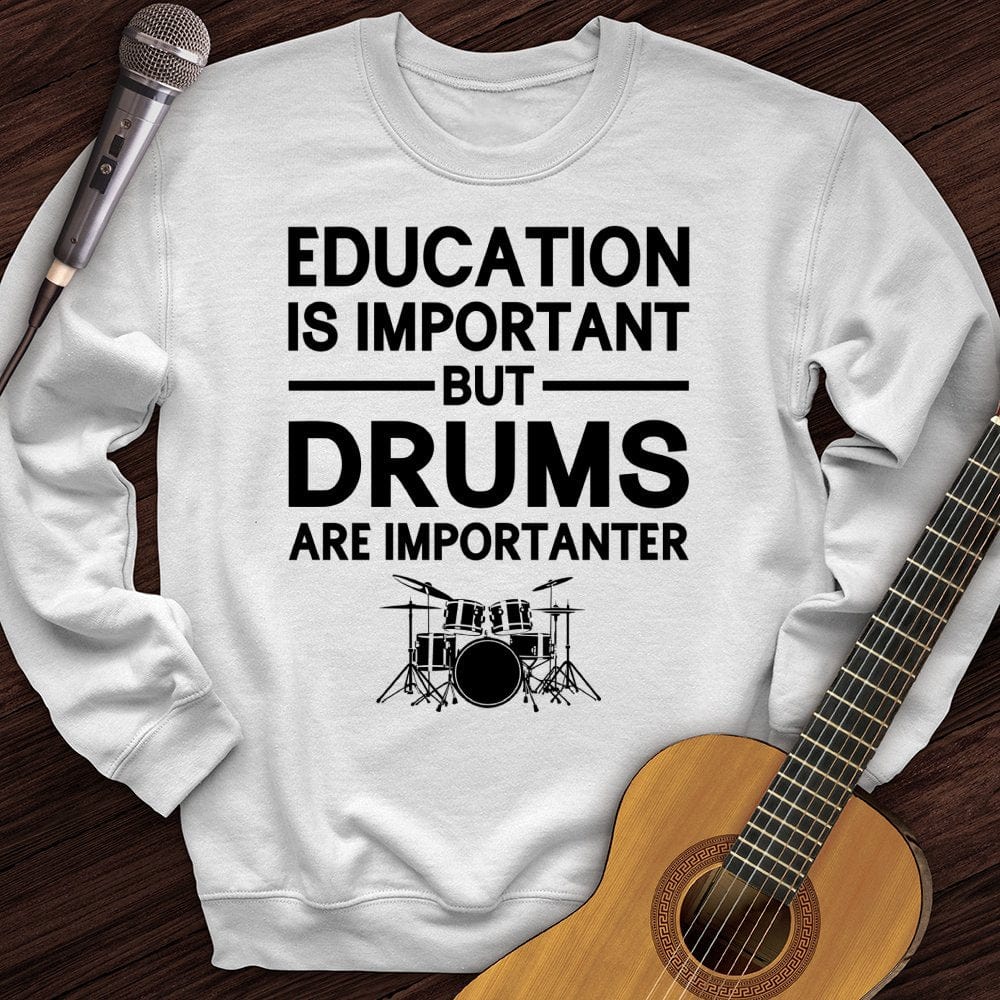 Printify Sweatshirt White / S Education Is Important But Drum Is Importanter Crewneck