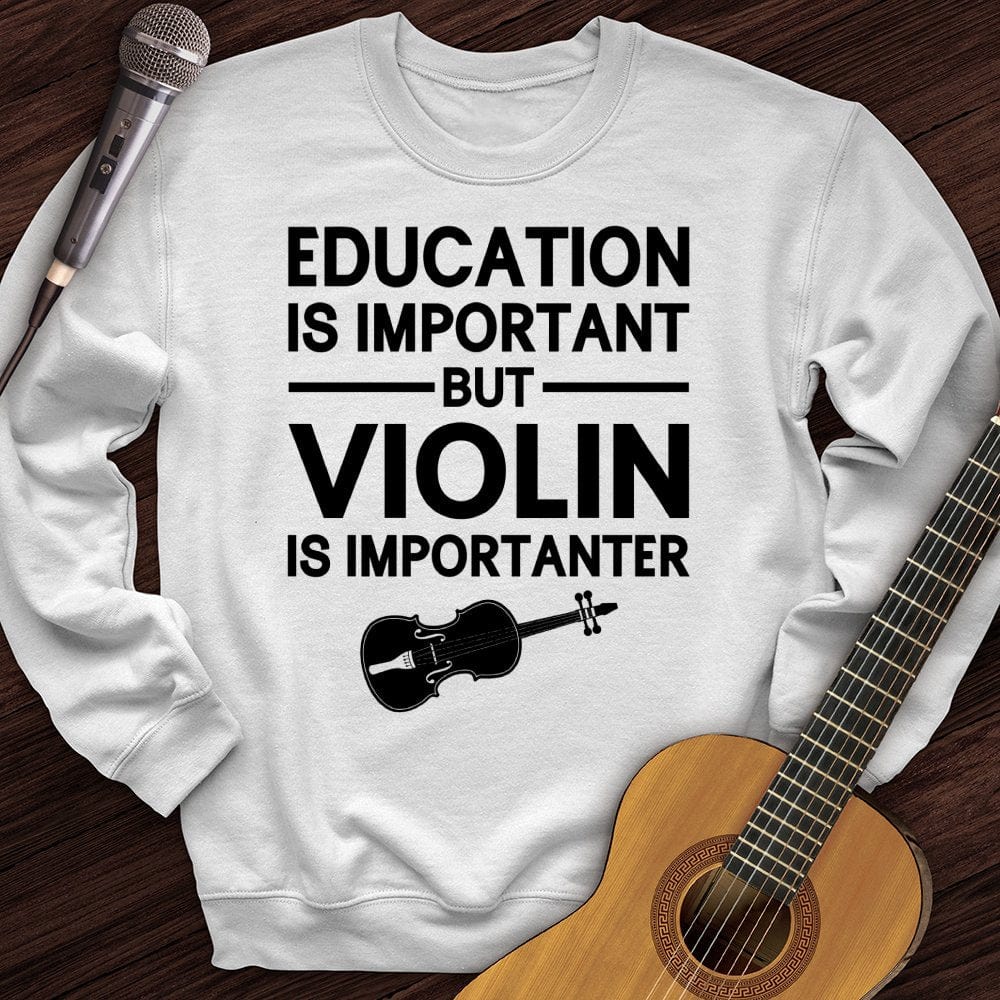 Printify Sweatshirt White / S Education Is Important But Violin Is Importanter Crewneck