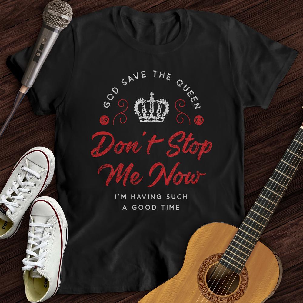 Printify T-Shirt Black / S Don't Stop Me Now T-Shirt