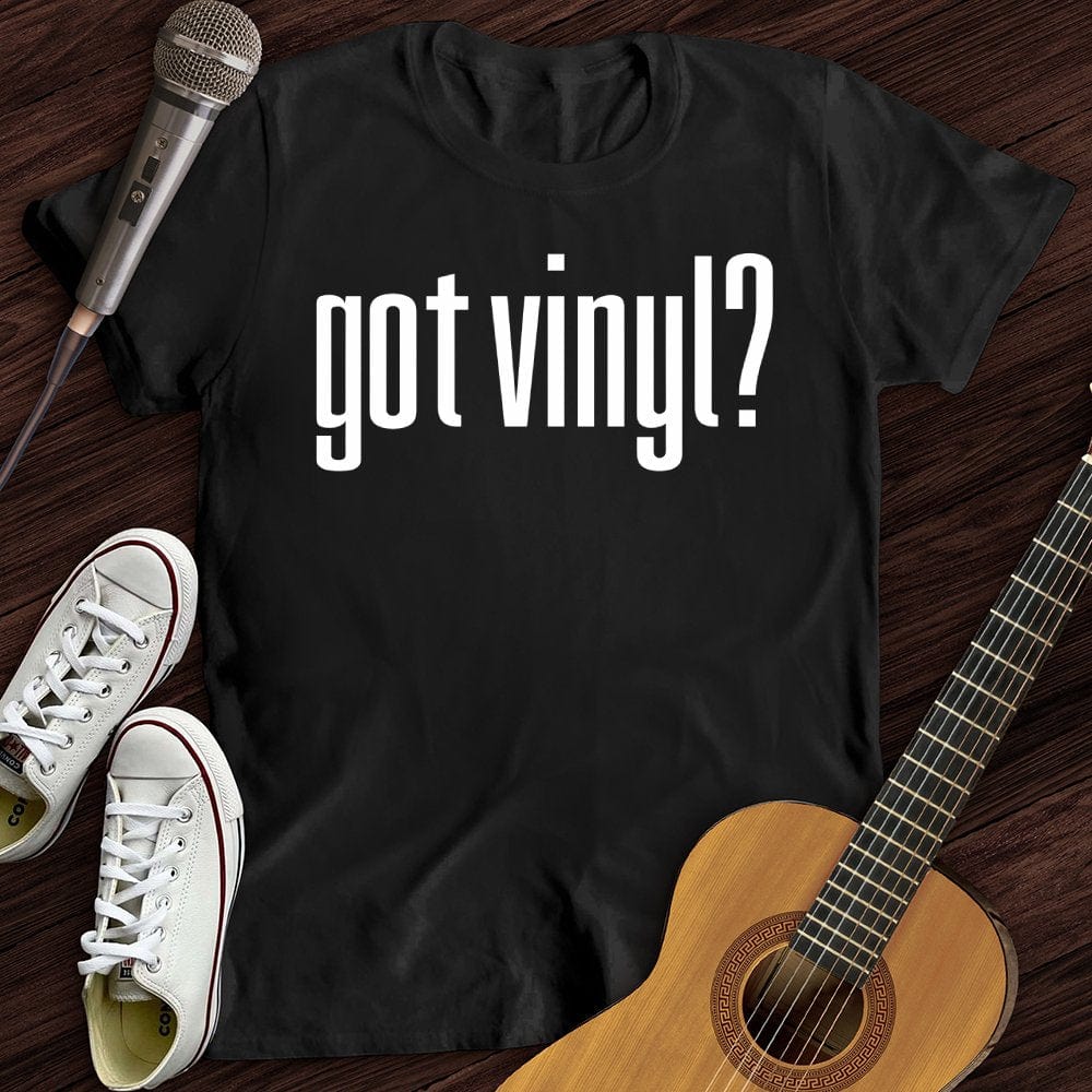 Printify T-Shirt Black / S Got Vinyl T-Shirt