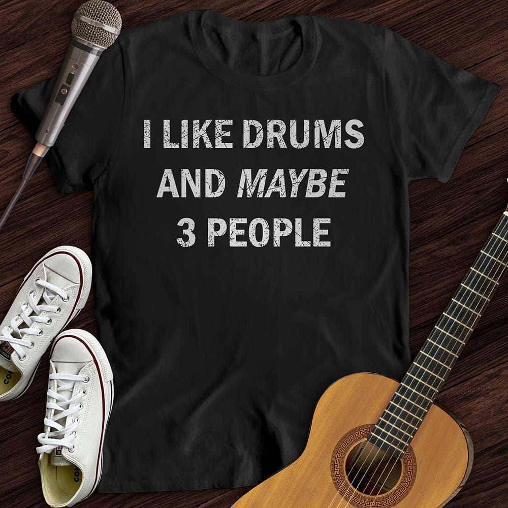 Printify T-Shirt Black / S I Like Drums T-Shirt