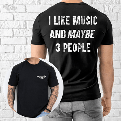 Printify T-Shirt Black / S I Like Music and Maybe 3 People T-Shirt