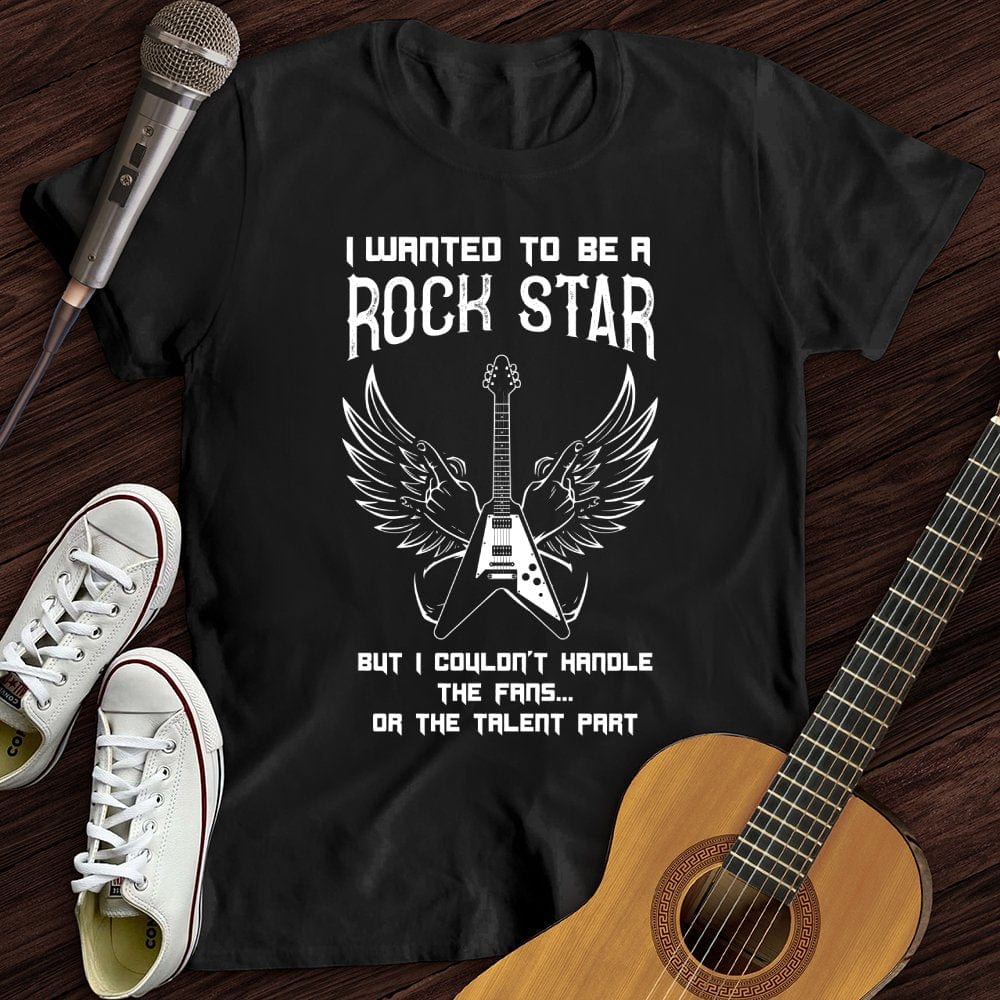 Printify T-Shirt Black / S I Wanted To Be A Rockstar T-Shirt