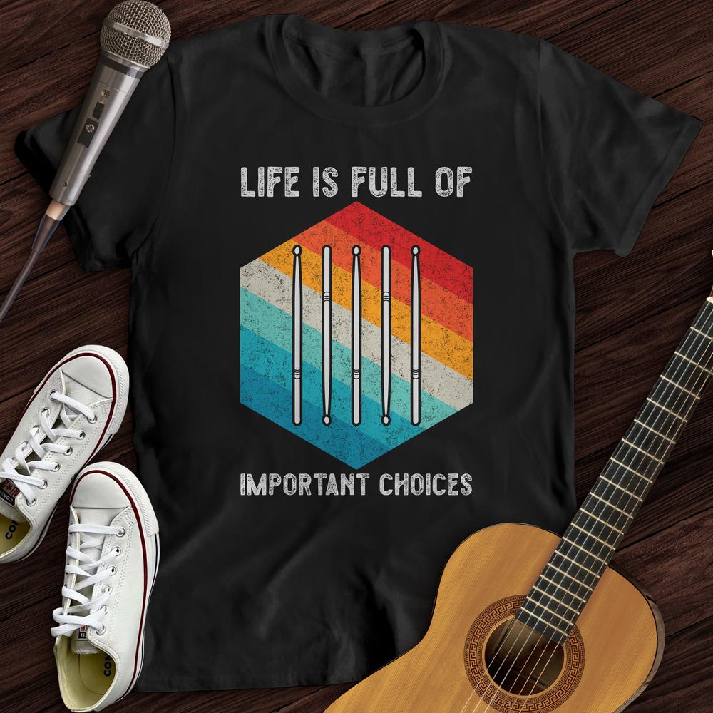 Printify T-Shirt Black / S Life Is Full Of Choices T-Shirt