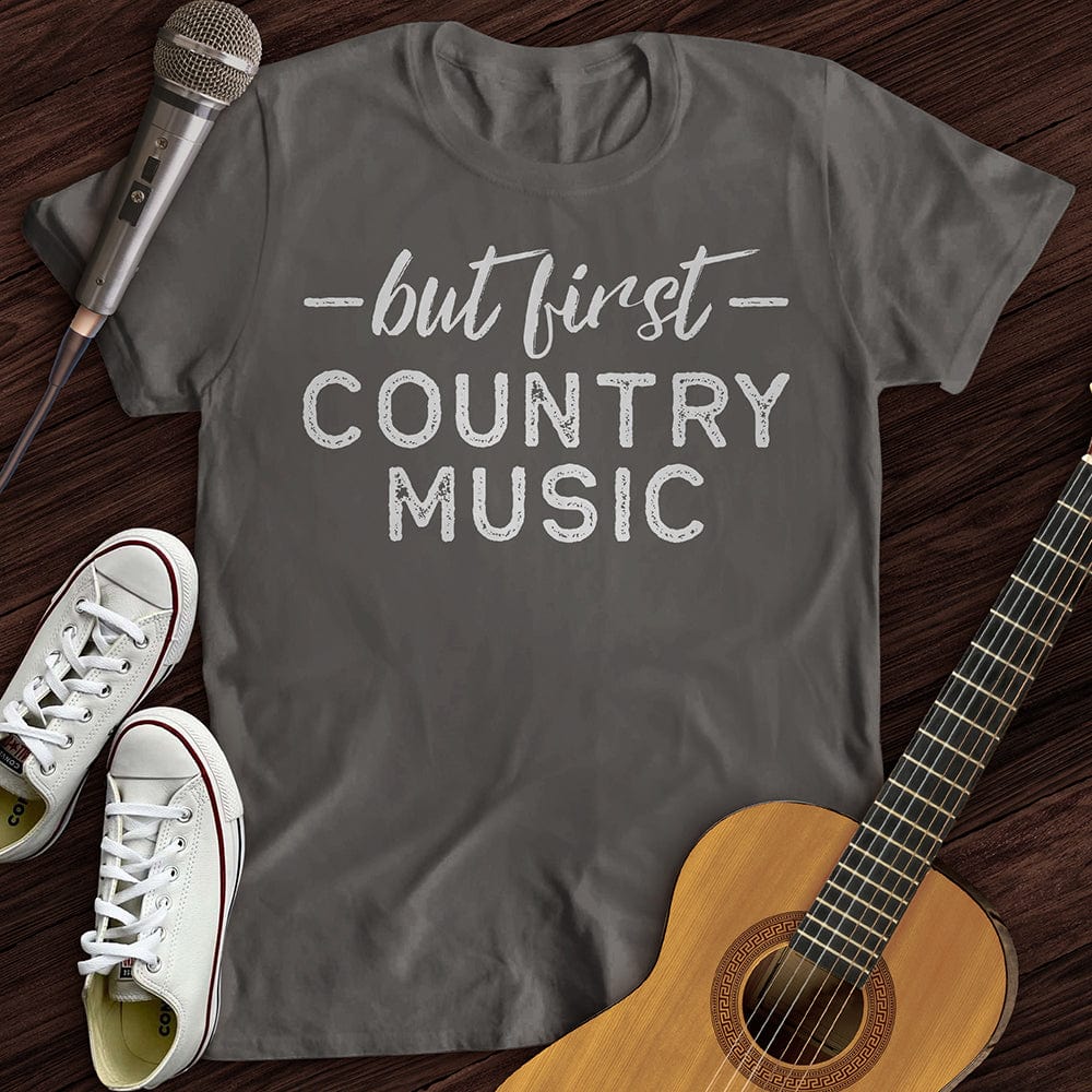 Printify T-Shirt But First Country Music T-Shirt