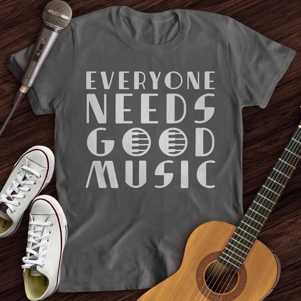 Printify T-Shirt Charcoal / S Everyone Needs Good Music T-Shirt