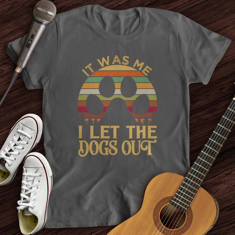 Printify T-Shirt Charcoal / S I Let The Dogs Out T-Shirt