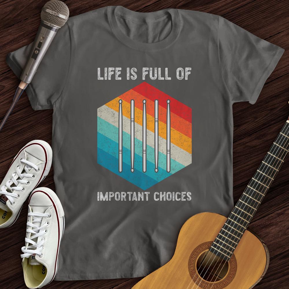 Printify T-Shirt Charcoal / S Life Is Full Of Choices T-Shirt