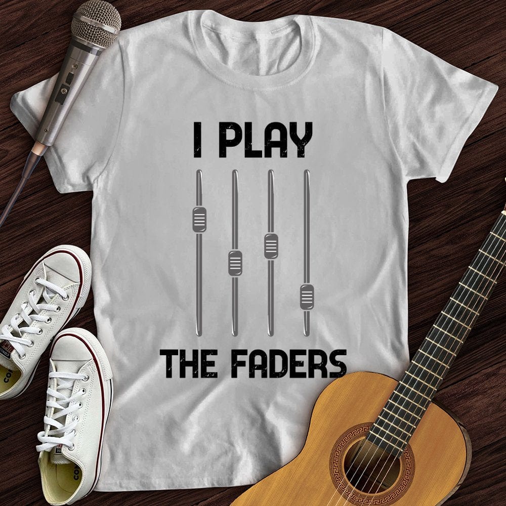 Printify T-Shirt I Play The Faders T-Shirt