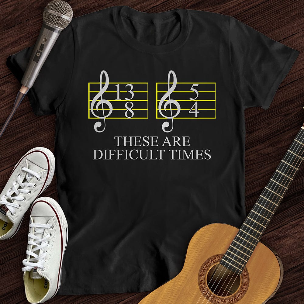 Printify T-Shirt M / Black Difficult Times T-Shirt