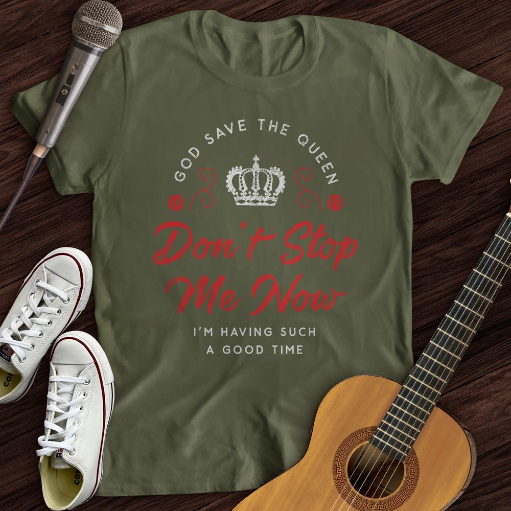 Printify T-Shirt Military Green / S Don't Stop Me Now T-Shirt