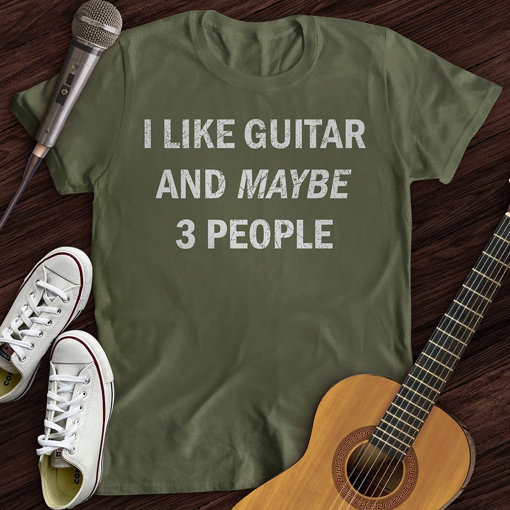 Printify T-Shirt Military Green / S I Like Guitar and Maybe 3 People T-Shirt