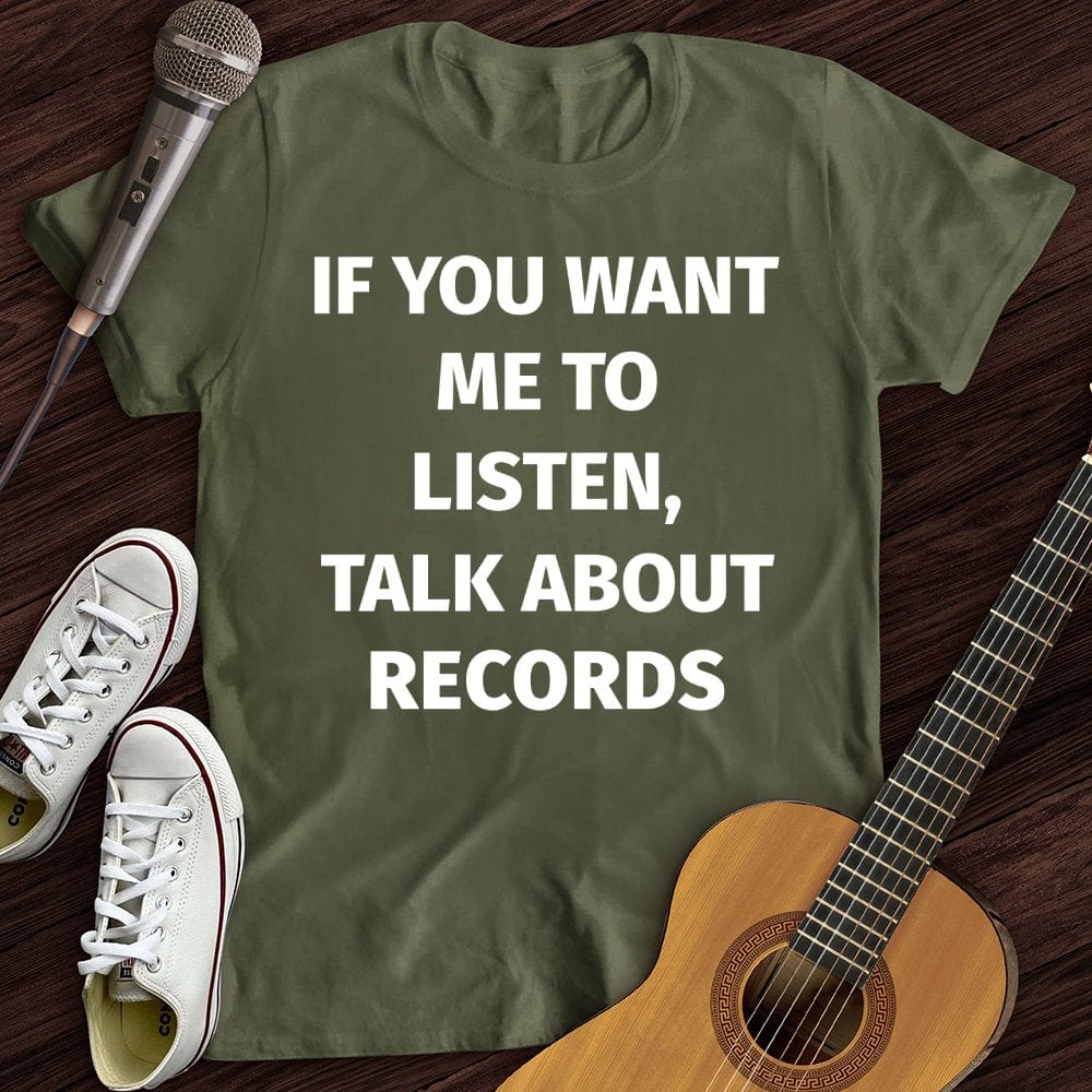 Printify T-Shirt Military Green / S If You Want T-Shirt