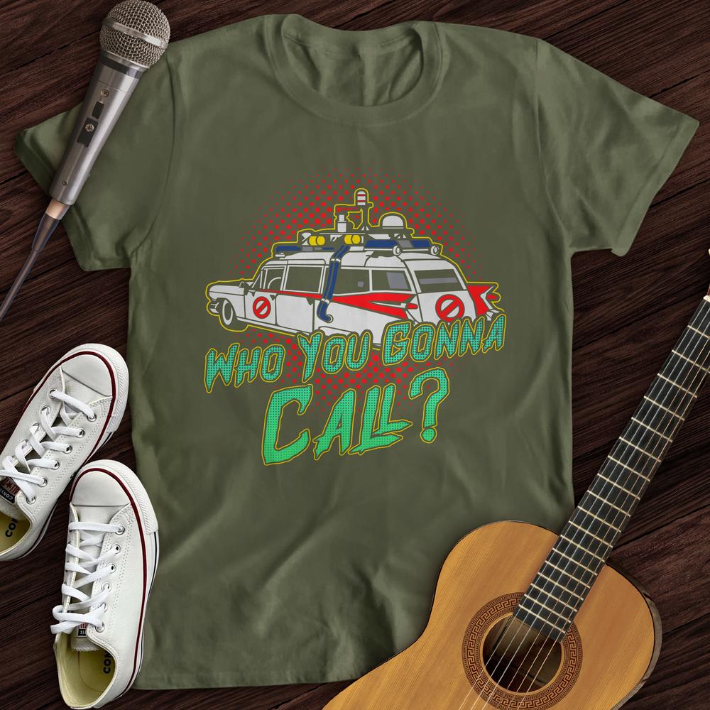 Printify T-Shirt Military Green / S Who You Gonna Call T-Shirt