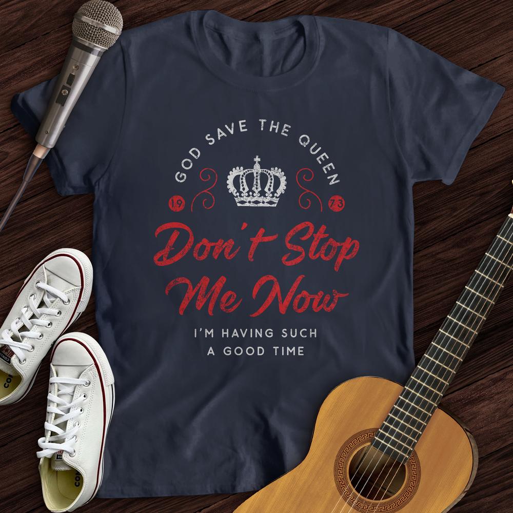 Printify T-Shirt Navy / S Don't Stop Me Now T-Shirt