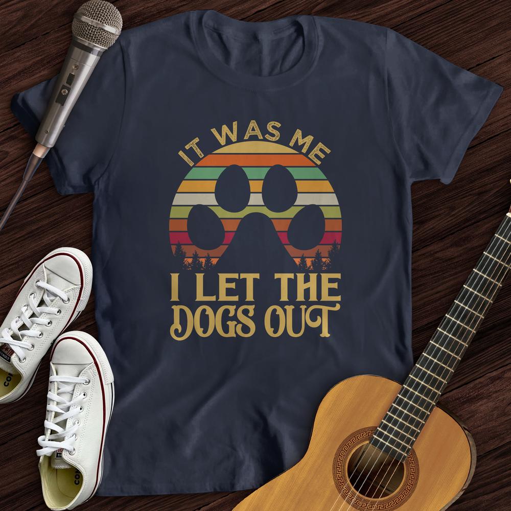 Printify T-Shirt Navy / S I Let The Dogs Out T-Shirt