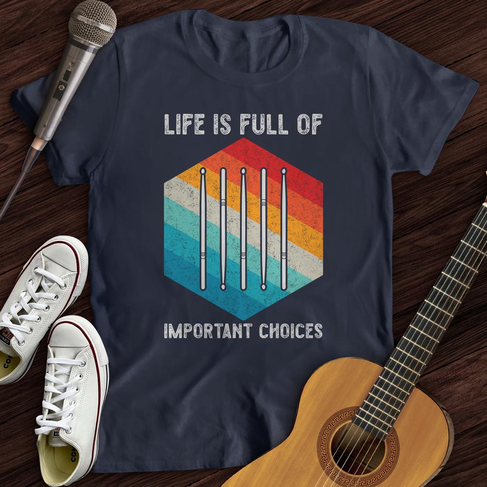 Printify T-Shirt Navy / S Life Is Full Of Choices T-Shirt