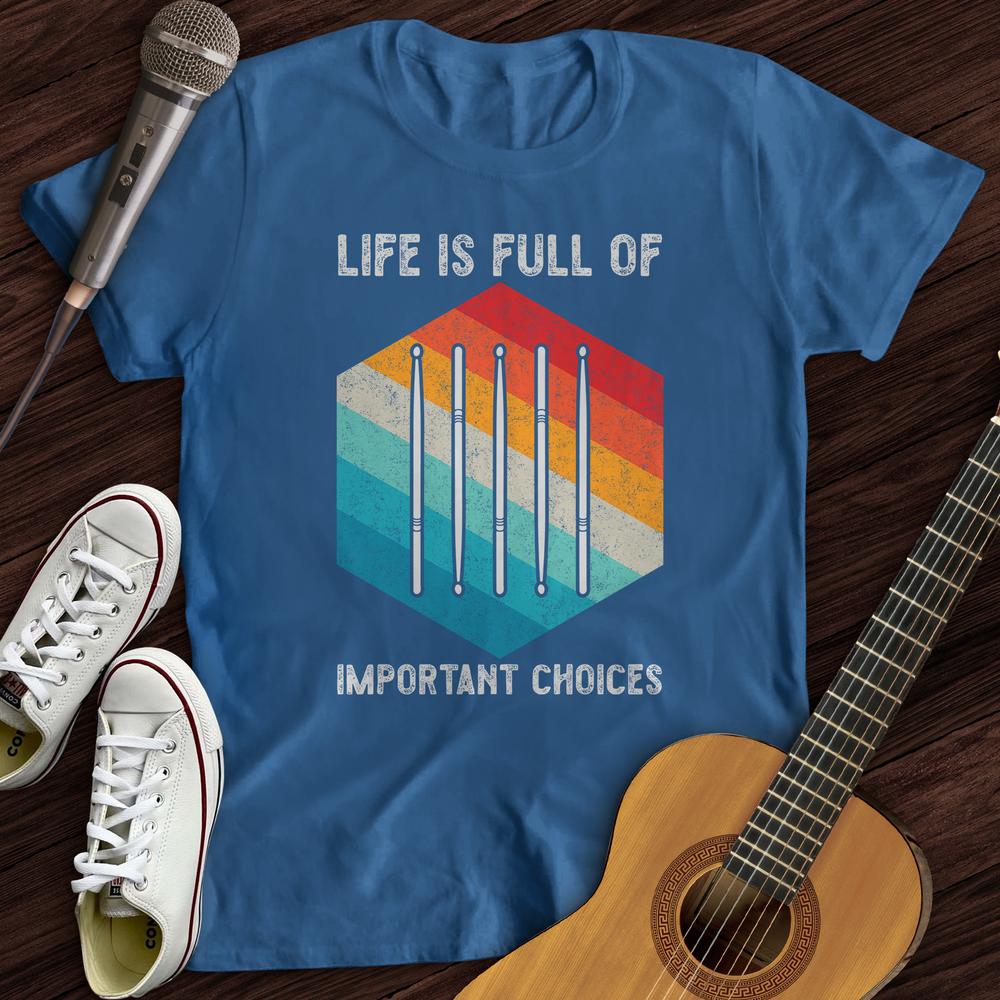 Printify T-Shirt Royal / S Life Is Full Of Choices T-Shirt