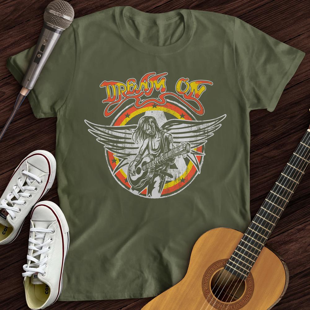 Printify T-Shirt S / Military Green Dream On T-Shirt